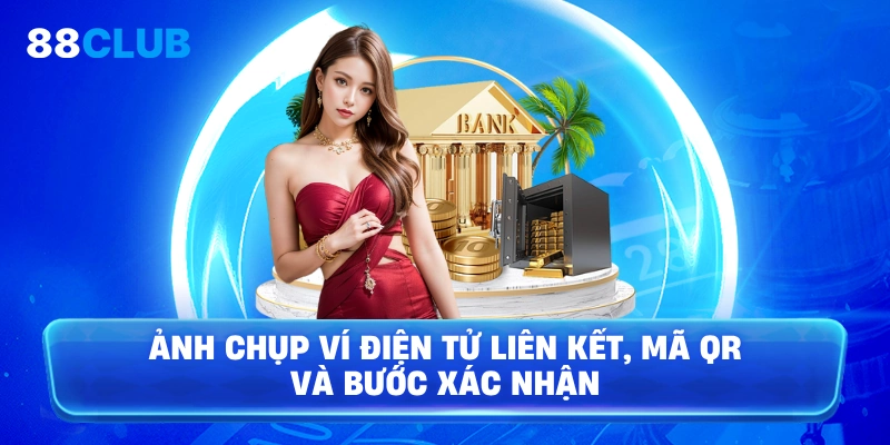 Ảnh chụp ví điện tử liên kết, mã QR và bước xác nhận