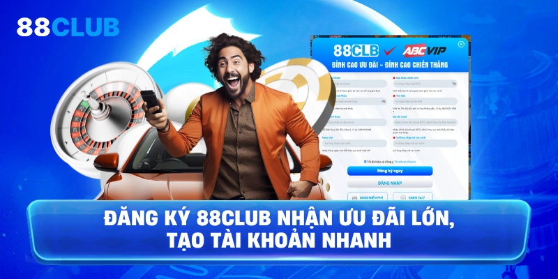 Đăng ký 88club nhận ưu đãi lớn, tạo tài khoản nhanh