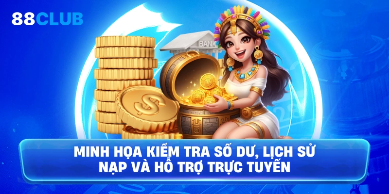 Minh họa kiểm tra số dư, lịch sử nạp và hỗ trợ trực tuyến